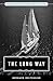 The Long Way: Sheridan House Maritime Classic (Maritime Classics)