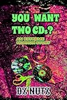 You Want Two Cds?...