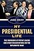 My Presidential Life: The S...