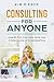 Consulting For Anyone: How ...