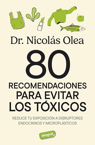 80 recomendaciones para evitar los tóxicos: Reduce tu exposición a disruptores endocrinos y microplásticos (Spanish Edition)