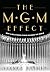 MGM Effect: How a Hollywood Studio Changed the World