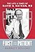 First the Patient: The Life & Times of David G. Nathan, MD