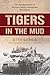 Tigers in the Mud: The Comb...