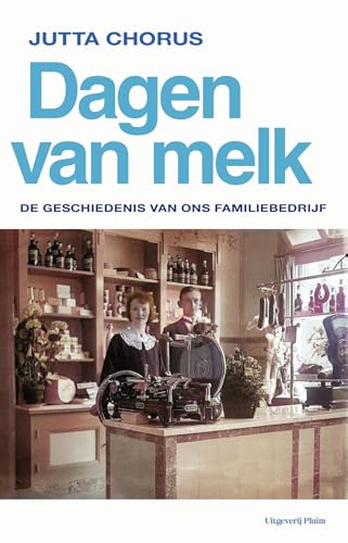 Dagen van melk: De geschiedenis van ons familiebedrijf (Dutch Edition)