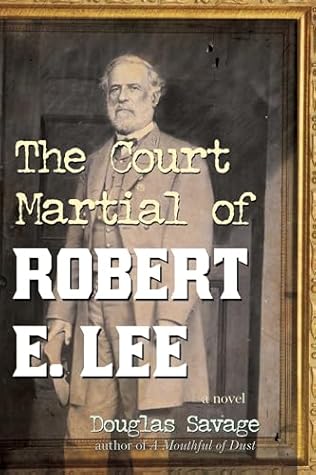 Cover of The Court Martial of Robert E. Lee: A Novel