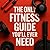 The only fitness guide you'...