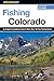 Fishing Colorado: An Angler...
