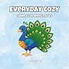 Everyday Cozy: A Stress Relief Coloring Book with Cozy Designs of Plants, Animals, Food, and Everyday Objects