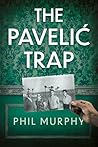 The Pavelić Trap by Phil Murphy