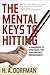 The Mental Keys to Hitting:...