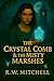 The Crystal Comb & the Misty Marshes by R.W. Mitchell
