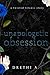 Unapologetic Obsession (Tales of Obsession #3)