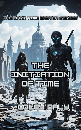 The Initiation of Time (The Dark Time Master Series #1)