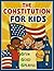 CONSTITUTION FOR KIDS: A Fu...