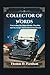Collector Of Words: Unrevea...