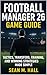 Football Manager 26 Game Gu...