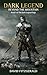 Dark Legend: Beyond The Mou...