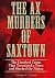 Ax Murders of Saxtown: The ...