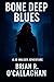 Bone Deep Blues by Brian R. O'Callaghan