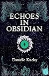 Echoes in Obsidian