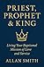 Priest, Prophet & King: Liv...