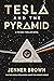 Tesla and the Pyramid by Jenner Brown