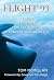 Flight 93: The Story, the Aftermath, and the Legacy of American Courage on 9/11