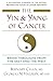 The Yin and Yang of Cancer by Bernard Chan
