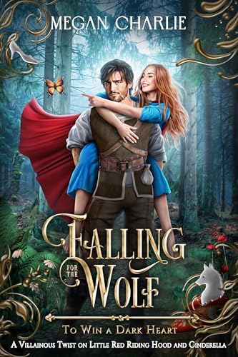 Falling for the Wolf: A Villainous Twist on Little Red Riding Hood and Cinderella (Kindle Edition)