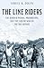 The Line Riders: The Border...