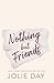 Nothing But Friends