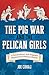 Pig War and the Pelican Gir...