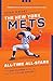 The New York Mets All-Time All-Stars: The Best Players at Each Position for the Amazin's