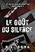 Le Goût du Silence