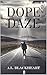 Dope Daze by A.L. Blackheart