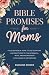 Bible Promises for Moms by Emeline Krisce