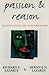 Passion and Reason: Making Sense of Our Emotions