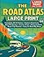 The Road Atlas Large Print:...