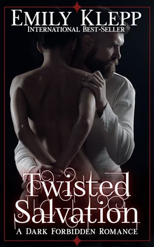 Twisted Salvation: A Dark Forbidden Romance (Kindle Edition)