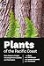 Plants of the Pacific Coast by Jim Pojar