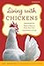 Living with Chickens: Every...