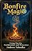 Bonfire Magic: Using Fire f...
