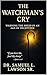 The Watchmans’s Cry: Warnin...