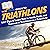 HowExpert Guide to Triathlons: 101+ Tips to Learn How to Train, Race, and Succeed in Triathlons as a Triathlete