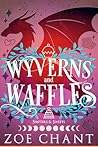 Wyverns and Waffles