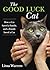 Good Luck Cat: How a Cat Saved a Family, and a Family Saved a Cat