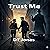 Trust Me
