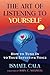 The Art of Listening to Yourself: How to Tune In to Your Intuitive Voice