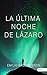 La última noche de Lázaro by Emilio Ballesteros